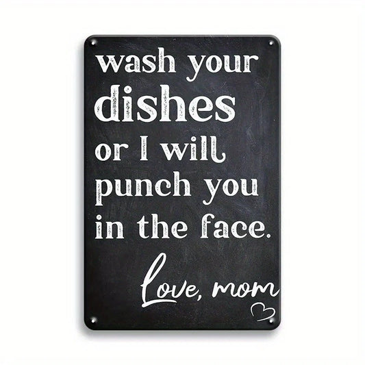 Funny Sarcastic Metal Tin Sign, Wash Your Dishes Or I Will Punch You In The Face
